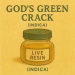 Live Resin - God's Green Crack